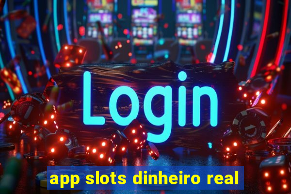 app slots dinheiro real